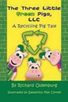 The Three Little Green Pigs, LLC: A Recycling Pig Tale 1625166494 Book Cover