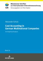 Cost Accounting in German Multinational Companies: An Empirical Analysis 3631765568 Book Cover