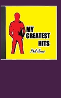 My Greatest Hits B08FTPDW17 Book Cover