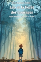 Léo et la Forêt des Courages: Un conte initiatique pour les 6-12 ans (French Edition) B0GTWRH4W1 Book Cover
