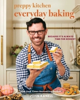 Preppy Kitchen Everyday Baking: Because It's Always Time for Dessert (The Preppy Kitchen Series) 166820410X Book Cover