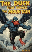 The Duck that Moved the Mountain B0FWVLMQ64 Book Cover