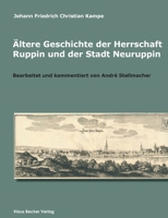 Ältere Geschichte der Herrschaft Ruppin und der Stadt Neuruppin: Bearbeitet und kommentiert von André Stellmacher 3883720631 Book Cover