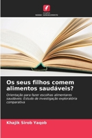 Os seus filhos comem alimentos saudáveis? (Portuguese Edition) 6208292638 Book Cover