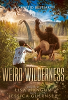 Weird Wilderness: A Cryptid Bestiary 1680577484 Book Cover