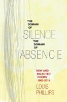 Domain of Silence/Domain of Absence: New & Selected Poems 1963-2015 0912887192 Book Cover