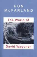 The World of David Wagoner 0893012009 Book Cover