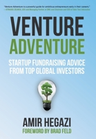 Venture Adventure: Startup Fundraising Advice from Top Global Investors 1732542171 Book Cover