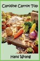 Caroline CarrotTop B0HC6B1L11 Book Cover
