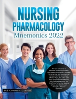 Nursing Pharmacology Mnemonics 2022: Are you a nurse or a medicine/pharmacy student, and are you looking for a strategy to remember and encode drug ... Mnemonic Tips And Tricks To Survive Nursi 1804346373 Book Cover