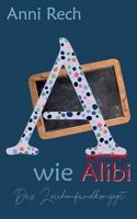 Das Leichenfundkonzept A: A wie Alibi (German Edition) 3695130768 Book Cover