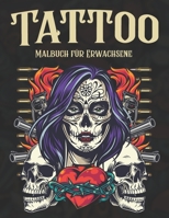 Tattoo Malbuch für Erwachsene: 50 Malvorlagen für die Entspannung von Erwachsenen mit schönen modernen Tattoo-Designs wie Zuckerschädel, Herzen, Tier B08VCJ4V4C Book Cover