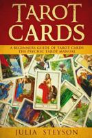 Tarot Cards: A Beginners Guide of Tarot Cards: The Psychic Tarot Manual (New Age and Divination) (Volume 2) 1724657682 Book Cover