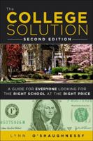 The College Solution: A Guide for Everyone Looking for the Right School at the Right Price 0132944677 Book Cover