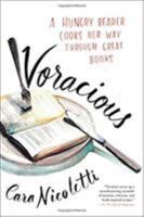 Voracious: A Hungry Reader Cooks Her Way through Great Books 0316242977 Book Cover