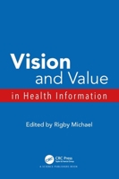 Vision and Value in Health Information 1857758633 Book Cover