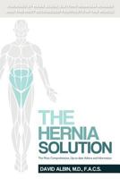 The Hernia Solution: The Most Comprehensive, Up-to-date Advice and Information 1937600041 Book Cover