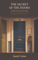 the Secret of the Doors: and Other Very Serious Little Matters B0HFQXTQDF Book Cover