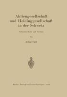 Aktiengesellschaft Und Holdinggesellschaft in Der Schweiz. Geltendes Recht Und Revision 3642939414 Book Cover