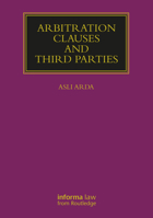 Arbitration Clauses and Third Parties 1032215011 Book Cover