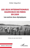 Les Jeux internationaux silencieux de Paris en 1924: Les autres Jeux olympiques (Espaces Et Temps Du Sport) (French Edition) 2336457784 Book Cover