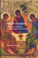 Fragile Identities: Towards a Theology of Interreligious Hospitality 9042032790 Book Cover