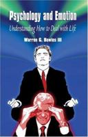 Psychology and Emotion: Understanding How to Deal with Life 1424134706 Book Cover