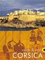 Corsica (Walk and Eat) 1856912957 Book Cover