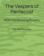 The Vespers of Pentecost: With the Kneeling Prayers B0B1VL4K4V Book Cover