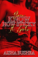 You Know How Sticky It Gets B0CCCSGPFQ Book Cover