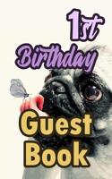 1st Birthday Guest Book: 1 Pug Dog Celebration Message Logbook For Visitors Family and Friends To Write In Comments & Best Wishes Gift Log (Guestbook) 1093391103 Book Cover