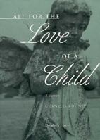 All for the Love of a Child: A Memoir 1575870517 Book Cover