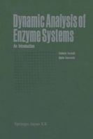 Dynamic Analysis of Enzyme Systems: An Introduction 3662115840 Book Cover