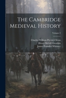 The Cambridge Medieval History; Volume 2 1022742108 Book Cover