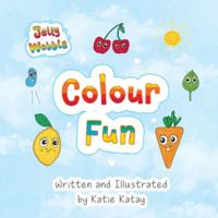 Colour Fun: A Jelly Wobble Early Learning Book (Jelly Wobble Books) 1991194943 Book Cover