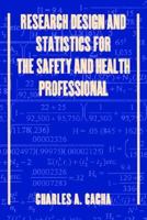 Research Design and Statistics for the Safety and Health Professional 0442020414 Book Cover