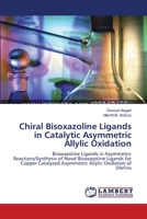 Chiral Bisoxazoline Ligands in Catalytic Asymmetric Allylic Oxidation 3838312503 Book Cover