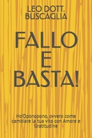 Fallo E Basta!: Ho'Oponopono, ovvero come cambiare la tua vita con Amore e Gratitudine B0BM3XTT7Y Book Cover