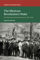 The Mexican Revolution's Wake: The Making of a Political System, 1920-1929 1108401287 Book Cover