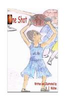 One Shot: A Boy Makes a Shot in a Game Against All Odds 1546599185 Book Cover