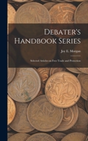 Debater's Handbook Series: Selected Articles on Free Trade and Protection 1018925112 Book Cover