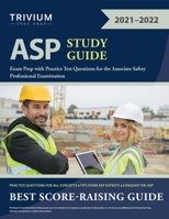 ASP Study Guide : Exam Prep with Practice Test Questions for the Associate Safety Professional Examination 1635308690 Book Cover