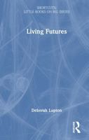 Living Futures: Shortcuts to a Big Idea 1041213077 Book Cover