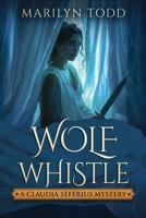 Wolf Whistle (A Claudia Seferius Mystery) 1963479742 Book Cover