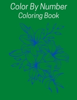 Color by Number Coloring Book: Color By Numbers Coloring Book For Kids: Birds, Flowers, Animals and Pretty Patterns Color by Number Books(Best Book)v3 B09TG5L1FH Book Cover