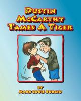 Dustin Mccarthy Tames A Tiger 1546381228 Book Cover