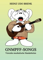 Gnmpff-Songs: Vierzehn musikalische Handarbeiten 3756294072 Book Cover