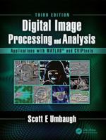 Digital Image Processing and Analysis: Applications with MATLAB and Cviptools 1498766021 Book Cover