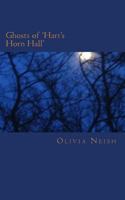 Ghosts of 'Hart's Horn Hall': A snow blizzard drives friends to break into a deserted house. There is nothing to do but hunker down and tell stories to fire the imagination and chill the senses. 1530228638 Book Cover