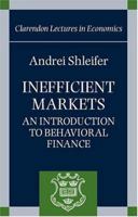 Inefficient Markets: An Introduction to Behavioral Finance (Clarendon Lectures in Economics) 0198292279 Book Cover